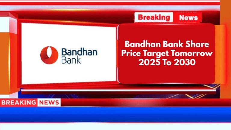 Bandhan Bank Share Price Target Tomorrow 2025 To 2030