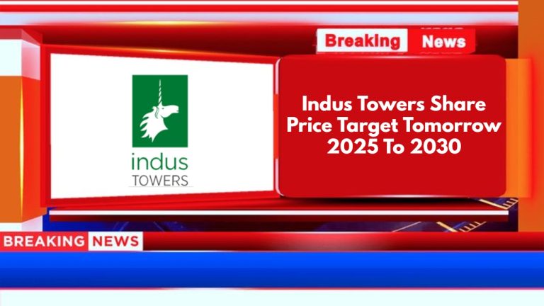 Indus Towers Share Price Target Tomorrow 2025 To 2030