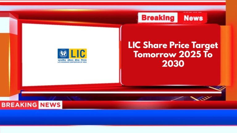 LIC Share Price Target Tomorrow 2025 To 2030