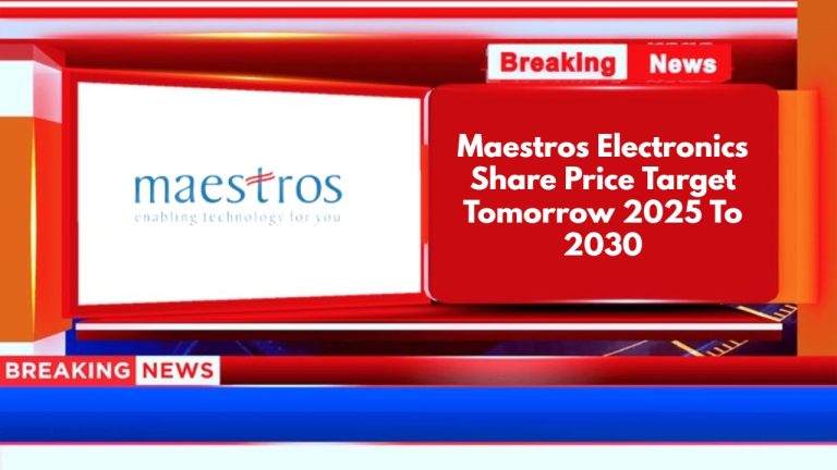 Maestros Electronics Share Price Target Tomorrow 2025 To 2030